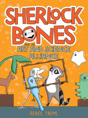 cover image of Sherlock Bones and the Art and Science Alliance